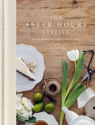 The After-Hours Stylist: Growing, Gathering and Creating Through the Seasons book