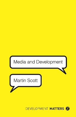 Media and Development by Martin Scott