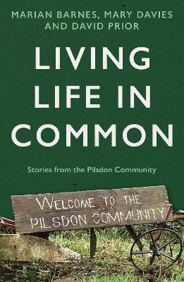 Living Life in Common: Stories from the Pilsdon Community book