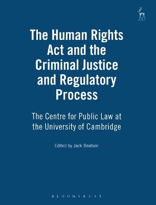 Human Rights Act and the Criminal Justice and Regulatory Process book