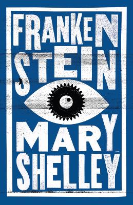 Frankenstein by Mary Shelley