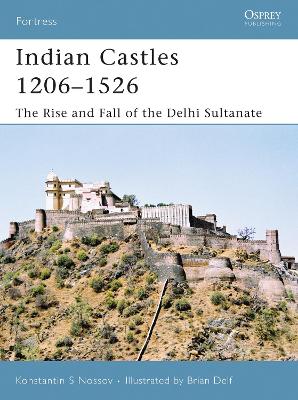 Indian Castles 1206–1526 by Konstantin S Nossov
