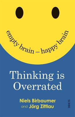 Thinking is Overrated: Empty Brain - Happy Brain book