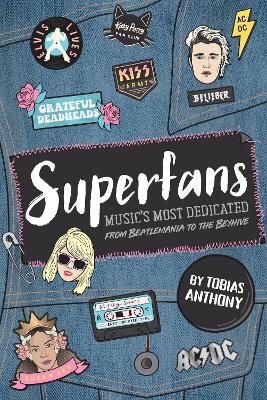 Super Fans: Music's Most Dedicated From Dead Heads to Little Monsters book