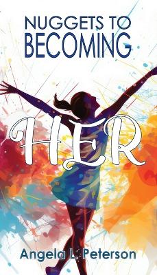 Nuggets To Becoming Her book