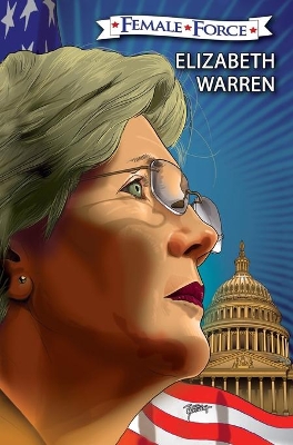 Female Force: Elizabeth Warren: The Graphic Novel by Michael Frizell