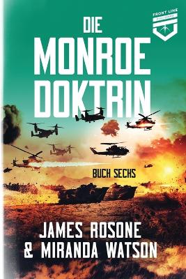 Die Monroe-Doktrin: Buch Sechs by James Rosone