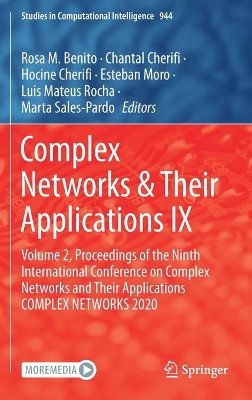 Complex Networks & Their Applications IX: Volume 2, Proceedings of the Ninth International Conference on Complex Networks and Their Applications COMPLEX NETWORKS 2020 book