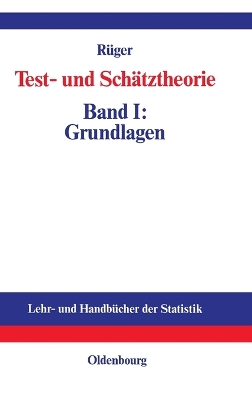 Test- Und Sch�tztheorie: Band I: Grundlagen by Bernhard R�ger