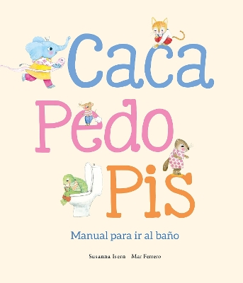 Caca y pis. Manual para ir al bao: Manual para ir al bao book