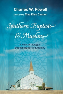 Southern Baptists and Muslims: A Path to Dialogue Through Narrative Empathy book