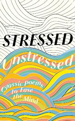 Stressed, Unstressed by Jonathan Bate