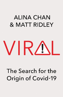 Viral: The Search for the Origin of Covid-19 by Alina Chan