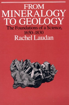 From Mineralogy to Geology by Rachel Laudan