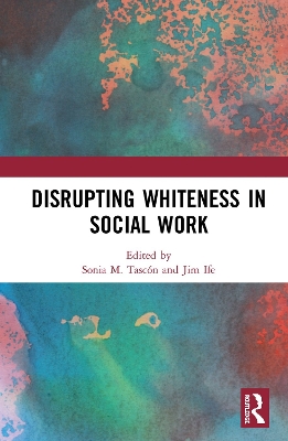 Disrupting Whiteness in Social Work book