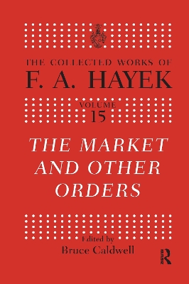 The The Market and Other Orders by Bruce Caldwell