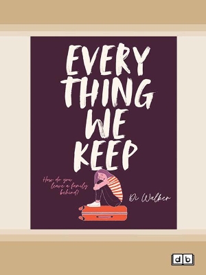 Every Thing We Keep by Di Walker
