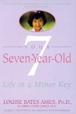 Your Seven-Year-Old: Life in a Minor Key book