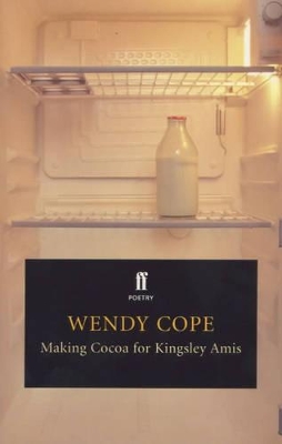 Making Cocoa for Kingsley Amis by Wendy Cope