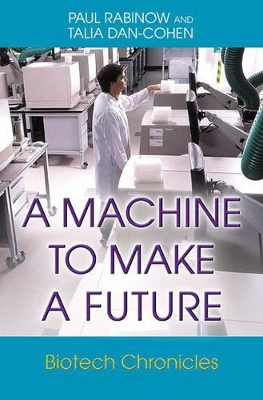 A Machine to Make a Future by Paul Rabinow