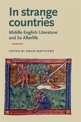 In Strange Countries: Middle English Literature and its Afterlife book