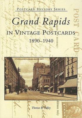 Grand Rapids in Vintage Postcards 1890-1940 book