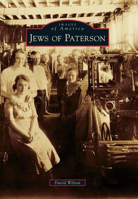Jews of Paterson by David Wilson