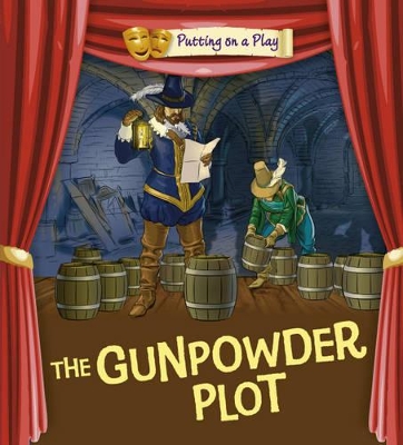 Putting on a Play: Gunpowder Plot book