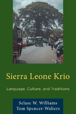 Sierra Leone Krio: Language, Culture, and Traditions book