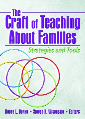 The The Craft of Teaching About Families: Strategies and Tools by Deborah L. Berke