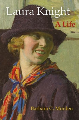 Laura Knight: A life by Barbara C. Morden