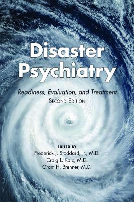 Disaster Psychiatry: Readiness, Evaluation, and Treatment book