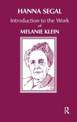 Introduction to the Work of Melanie Klein by Hanna Segal
