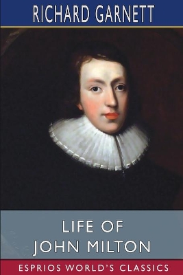 Life of John Milton (Esprios Classics): Edited by Eric S. Robertson book