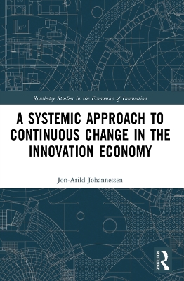 A Systemic Approach to Continuous Change in the Innovation Economy book