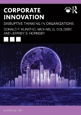 Corporate Innovation: Disruptive Thinking in Organizations by Donald F. Kuratko