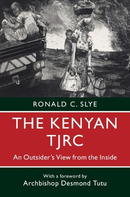 The Kenyan TJRC: An Outsider's View from the Inside book