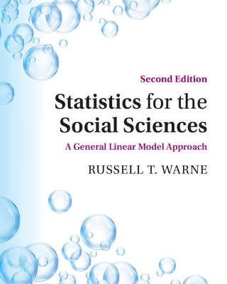 Statistics for the Social Sciences: A General Linear Model Approach by Russell T. Warne