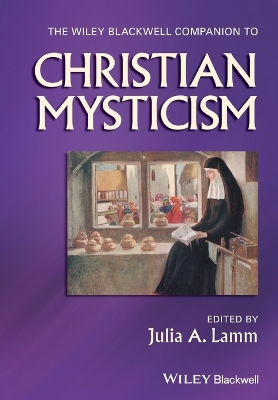 Wiley-Blackwell Companion to Christian Mysticism book