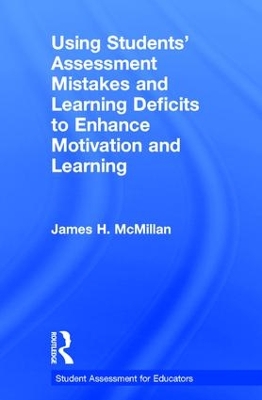 Using Students' Assessment Mistakes and Learning Deficits to Enhance Motivation and Learning book
