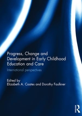 Progress, Change and Development in Early Childhood Education and Care book