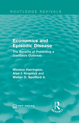 Economics and Episodic Disease: The Benefits of Preventing a Giardiasis Outbreak by Winston Harrington