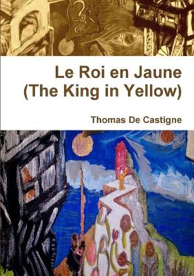 Le Roi En Jaune (the King in Yellow) [Paperback] book