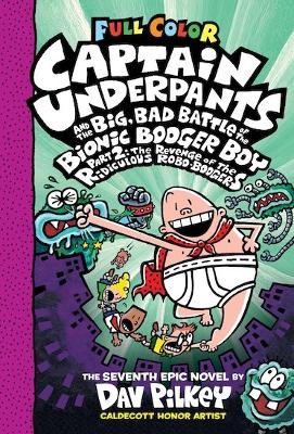 Captain Underpants and the Big, Bad Battle of the Bionic Booger Boy Part Two: Colour Edition book
