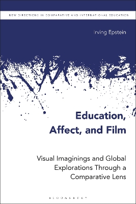Education, Affect, and Film: Visual Imaginings and Global Explorations Through a Comparative Lens book