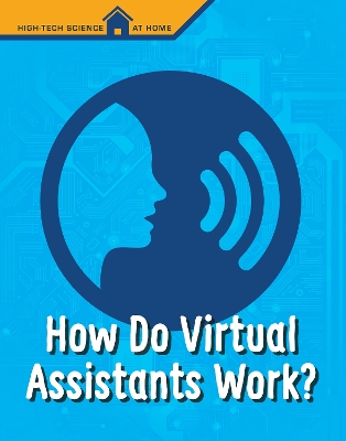 How Do Virtual Assistants Work? by Christine Elizabeth Eboch