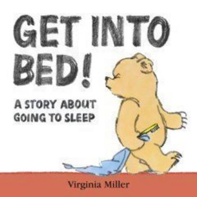 Get Into Bed! Board Book by Miller Virginia