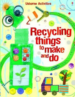 Recycling Things to Make and Do by Leonie Pratt