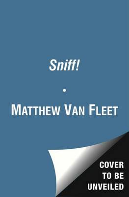Sniff!: Mini Board Book by Matthew Van Fleet