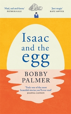 Isaac and the Egg: an original story of love, loss and finding hope in the unexpected by Bobby Palmer